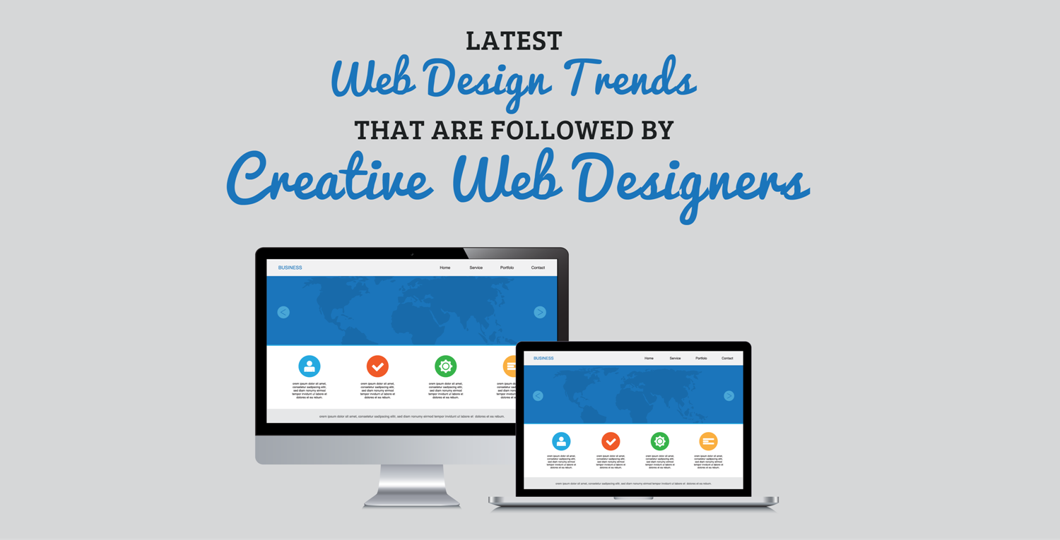 Latest Web Design Trends That are Followed by Creative Web Designers