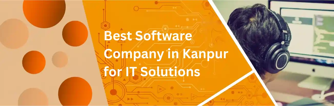 Best Software Company in Kanpur for IT Solutions in Kanpur